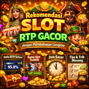 Rekomendasi Slot RTP Gacor dengan Pembahasan Lengkap